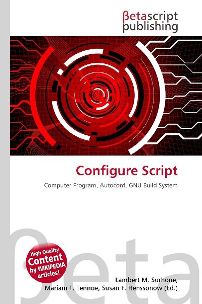Configure Script: Computer Program, Autoconf, GNU Build System
