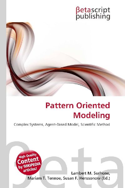 Pattern Oriented Modeling: Complex Systems, Agent-Based Model, Scientific Method