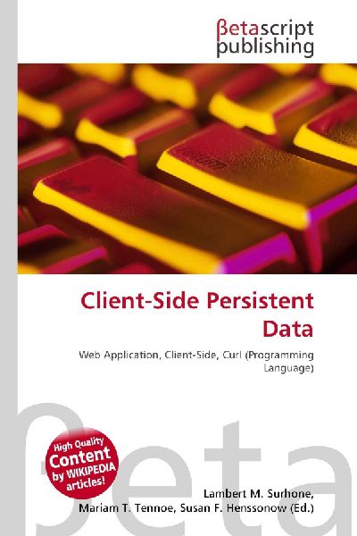 Client-Side Persistent Data: Web Application, Client-Side, Curl (Programming Language)