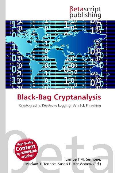 Black-Bag Cryptanalysis: Cryptography, Keystroke Logging, Van Eck Phreaking