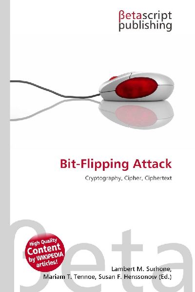 Bit-Flipping Attack: Cryptography, Cipher, Ciphertext