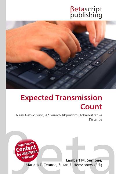 Expected Transmission Count: Mesh Networking, A* Search Algorithm, Administrative Distance
