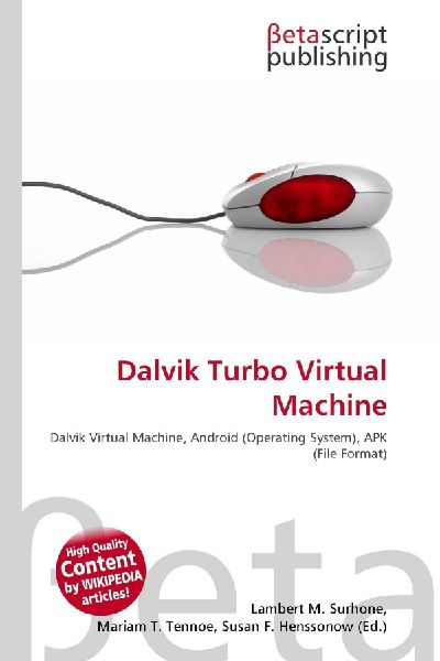 Dalvik Turbo Virtual Machine: Dalvik Virtual Machine, Android (Operating System), APK (File Format)