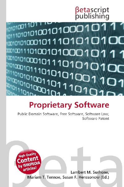 Proprietary Software: Public Domain Software, Free Software, Software Law, Software Patent