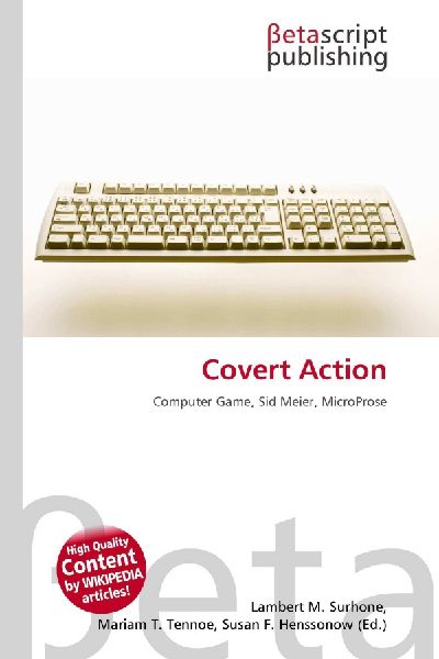 Covert Action: Computer Game, Sid Meier, MicroProse