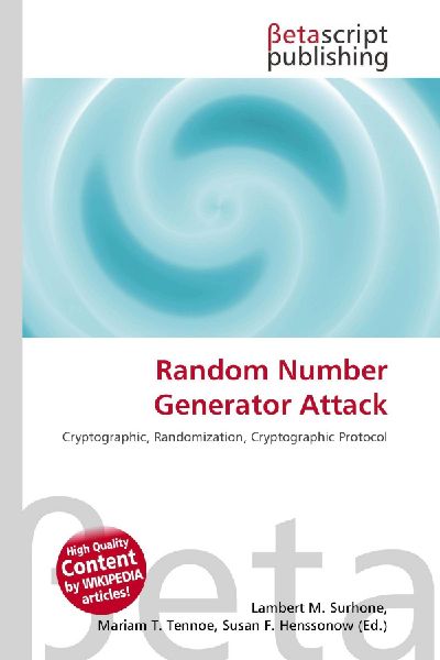 Random Number Generator Attack: Cryptographic, Randomization, Cryptographic Protocol