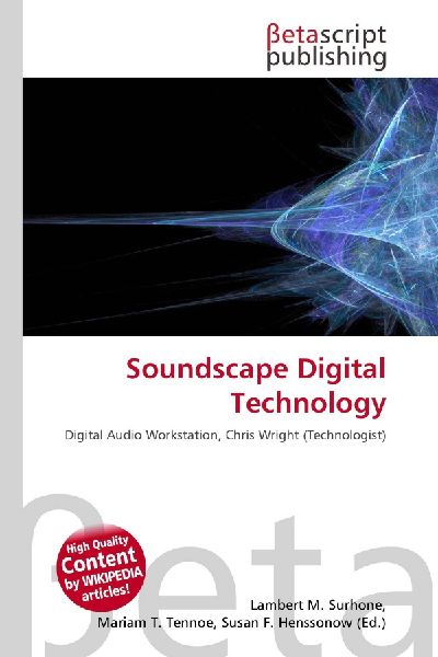 Soundscape Digital Technology: Digital Audio Workstation, Chris Wright (Technologist)