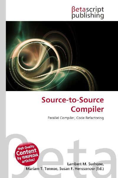 Source-to-Source Compiler: Parallel Compiler, Code Refactoring
