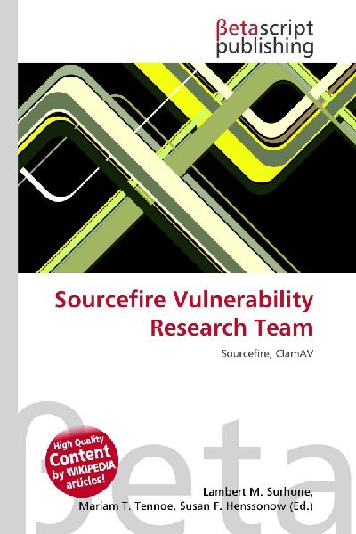 Sourcefire Vulnerability Research Team: Sourcefire, ClamAV