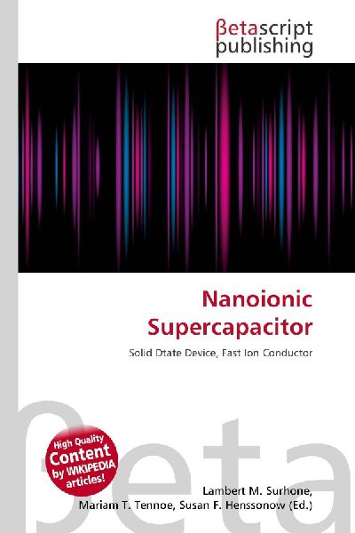 Nanoionic Supercapacitor: Solid Dtate Device, Fast Ion Conductor
