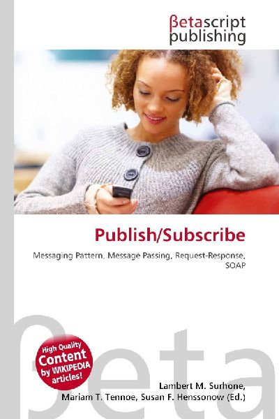 Publish/Subscribe: Messaging Pattern, Message Passing, Request-Response, SOAP