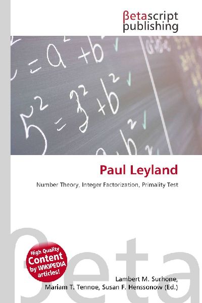 Paul Leyland: Number Theory, Integer Factorization, Primality Test