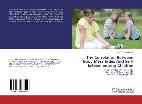 The Correlation Between Body Mass Index And Self-Esteem among Children: Jerickson Abbie S. Flores, MD Jan Jorge M. Francisco, MD Jan Paolo P. Dipasupil, MD