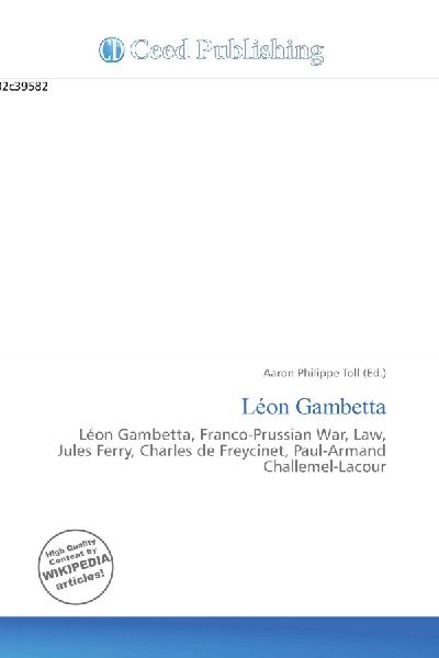 Léon Gambetta:         Léon Gambetta, Franco-Prussian War, Law, Jules Ferry, Charles de        Freycinet, Paul-Armand Challemel-Lacour