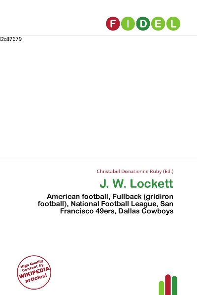 J. W. Lockett:         American football, Fullback (gridiron football), National Football        League, San Francisco 49ers, Dallas Cowboys