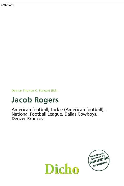 Jacob Rogers:         American football, Tackle (American football), National Football League,        Dallas Cowboys, Denver Broncos