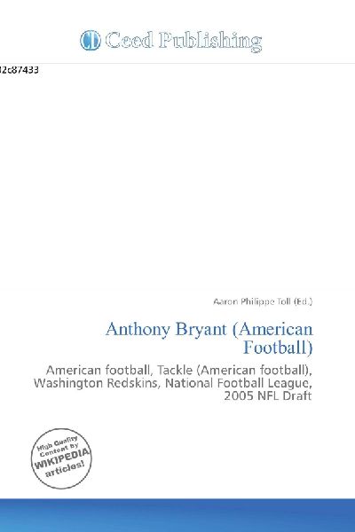 Anthony Bryant (American Football):         American football, Tackle (American football), Washington Redskins,        National Football League, 2005 NFL Draft