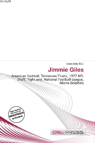 Jimmie Giles:         American football, Tennessee Titans, 1977 NFL Draft, Tight end, National        Football League, Miami Dolphins