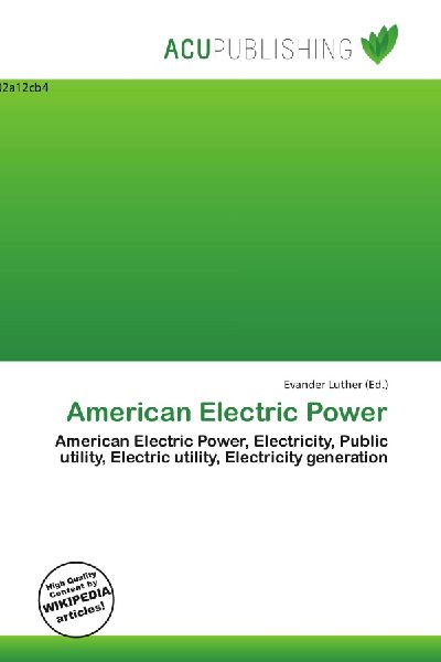 American Electric Power:         American Electric Power, Electricity, Public utility, Electric utility,        Electricity generation