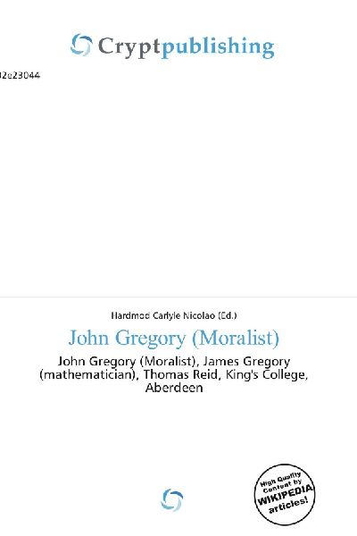 John Gregory (Moralist):         John Gregory (Moralist), James Gregory (mathematician), Thomas Reid,        Kings College, Aberdeen