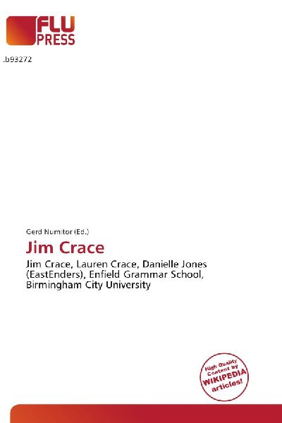 Jim Crace:         Jim Crace, Lauren Crace, Danielle Jones (EastEnders), Enfield Grammar        School, Birmingham City University