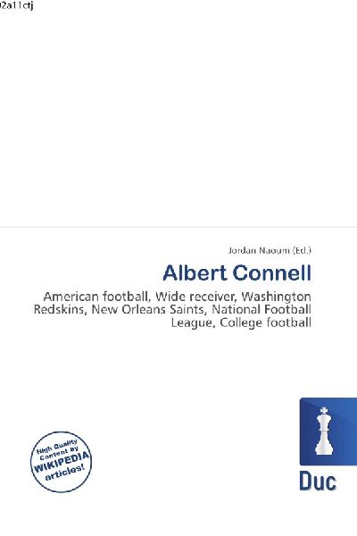 Albert Connell:         American football, Wide receiver, Washington Redskins, New Orleans        Saints, National Football League, College football