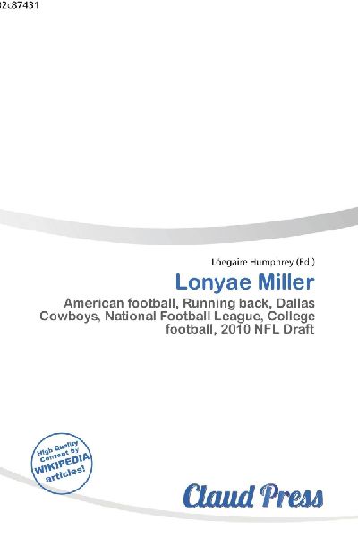 Lonyae Miller:         American football, Running back, Dallas Cowboys, National Football        League, College football, 2010 NFL Draft