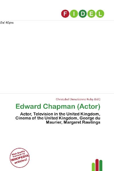 Edward Chapman (Actor):         Actor, Television in the United Kingdom, Cinema of the United Kingdom,        George du Maurier, Margaret Rawlings