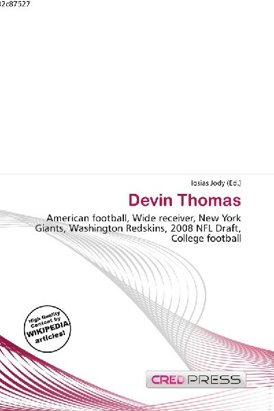 Devin Thomas:         American football, Wide receiver, New York Giants, Washington Redskins,        2008 NFL Draft, College football
