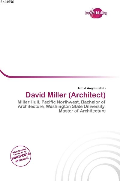 David Miller (Architect):         Miller Hull, Pacific Northwest, Bachelor of Architecture, Washington        State University, Master of Architecture