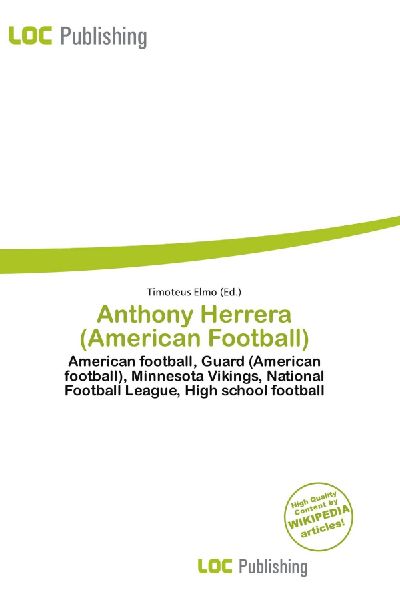 Anthony Herrera (American Football):         American football, Guard (American football), Minnesota Vikings,        National Football League, High school football