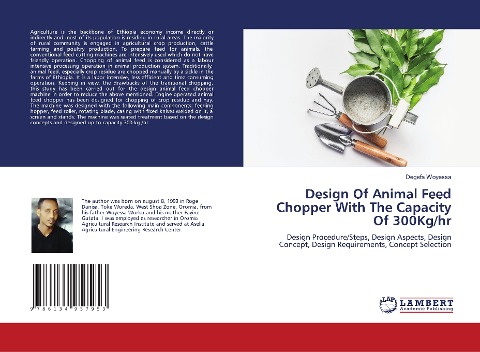 Design Of Animal Feed Chopper With The Capacity Of 300Kg/hr: Design Procedure/Steps, Design Aspects, Design Concept, Design Requirements, Concept Selection