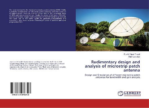 Rudimentary design and analysis of microstrip patch antenna: Design and Simulation of different microstrip patch antennas for bandwidth and gain analysis