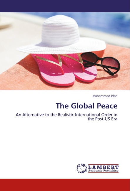 The Global Peace: An Alternative to the Realistic International Order in the Post-US Era