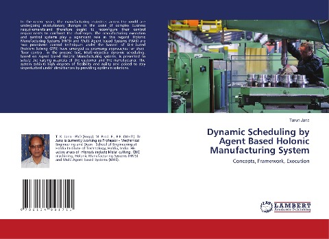 Dynamic Scheduling by Agent Based Holonic Manufacturing System: Concepts, Framework, Execution
