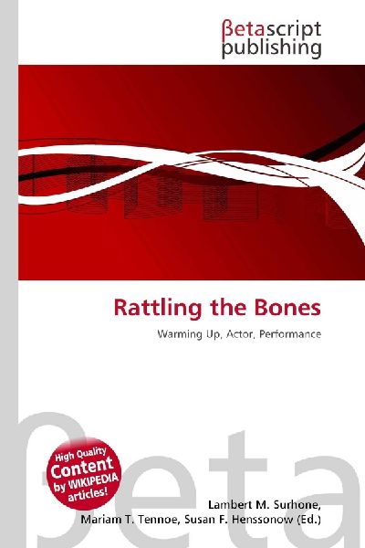 Rattling the Bones: Warming Up, Actor, Performance