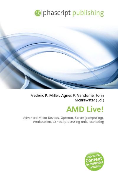 AMD Live!:         Advanced Micro Devices, Opteron, Server (computing), Workstation,        Central processing unit, Marketing