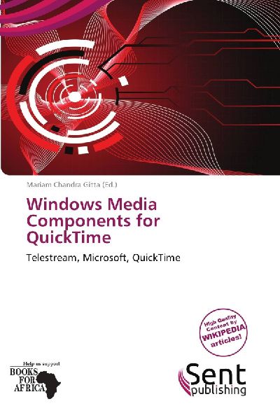 Windows Media Components for QuickTime: Telestream, Microsoft, QuickTime