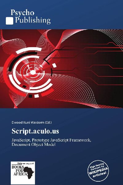 Script.aculo.us: JavaScript, Prototype JavaScript Framework, Document Object Model