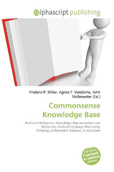 Commonsense Knowledge Base:         Artificial Intelligence, Knowledge Representation and Reasoning, Natural        Language Processing, Ontology (Information Science), AI-Complete