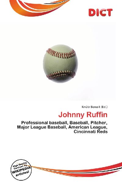 Johnny Ruffin:         Professional baseball, Baseball, Pitcher, Major League Baseball,        American League, Cincinnati Reds