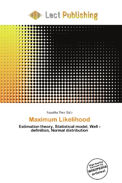 Maximum Likelihood: Estimation theory, Statistical model, Well - definition, Normal distribution
