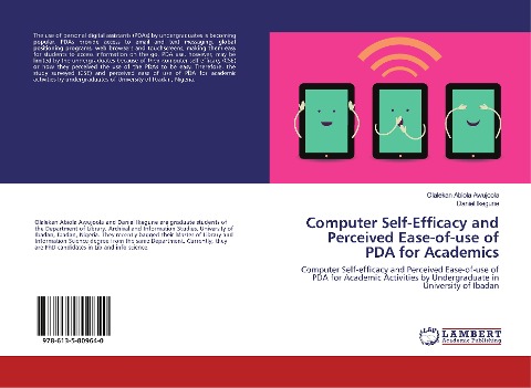Computer Self-Efficacy and Perceived Ease-of-use of PDA for Academics: Computer Self-efficacy and Perceived Ease-of-use of PDA for Academic Activities by Undergraduate in University of Ibadan