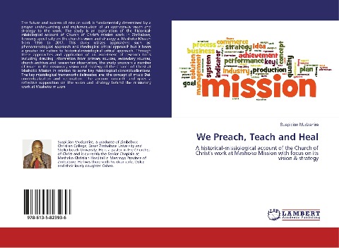 We Preach, Teach and Heal: A historical-missiological account of the Church of Christs work at Mashoko Mission with focus on its vision & strategy