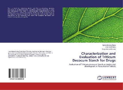 Characterization and Evaluation of Triticum Decocum Starch for Drugs: Evaluation of Triticum decocum Starch as binder and disintegrant in Paracetamol Tablets