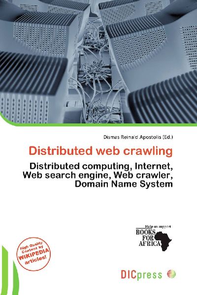 Distributed web crawling:         Distributed computing, Internet, Web search engine, Web crawler, Domain        Name System