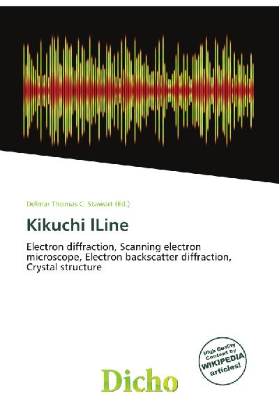 Kikuchi lLine:         Electron diffraction, Scanning electron microscope, Electron backscatter        diffraction, Crystal structure