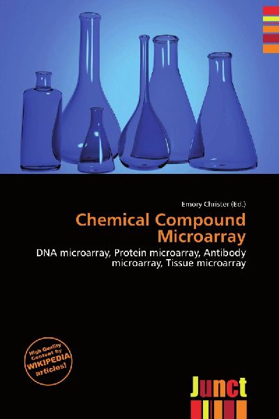 Chemical Compound Microarray: DNA microarray, Protein microarray, Antibody microarray, Tissue microarray