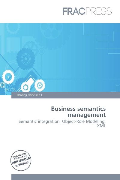 Business semantics management: Semantic integration, Object-Role Modeling, XML