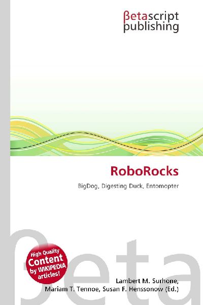 RoboRocks: BigDog, Digesting Duck, Entomopter